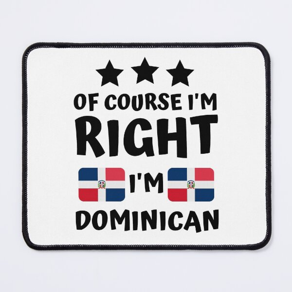 Item preview, Of Course I'm Right I'm Dominican | Hispanic Pride designed and sold by thecooltable.