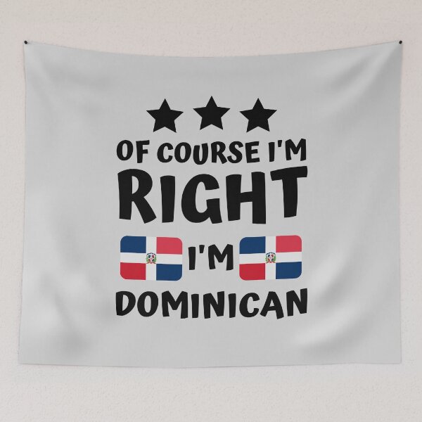 Item preview, Of Course I'm Right I'm Dominican | Hispanic Pride designed and sold by thecooltable.