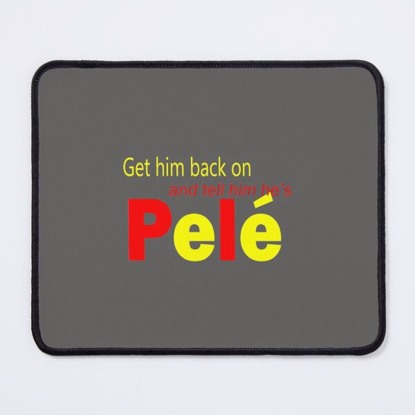 Item preview, Get him back on and tell him he_s Pele - John Lambie Partick Thsitle quote designed and sold by SuddenlyDays.
