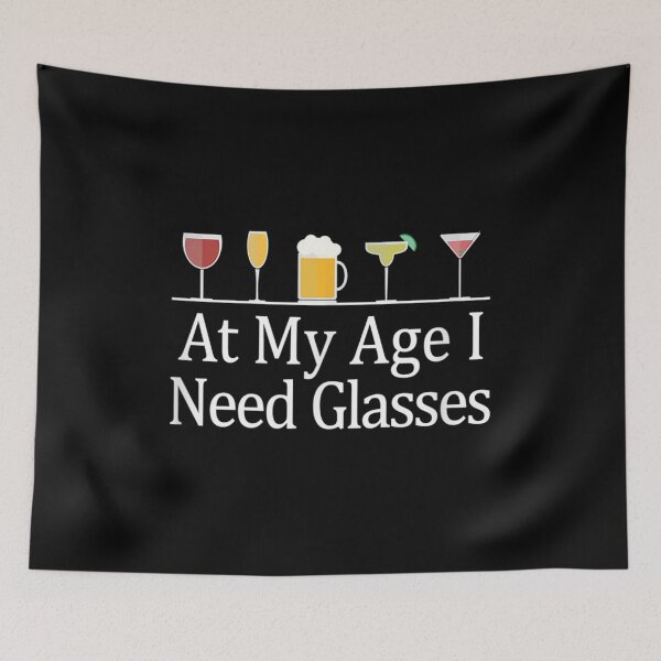 Item preview, At My Age I Need Glasses - Drinks - designed and sold by Joenbrah.
