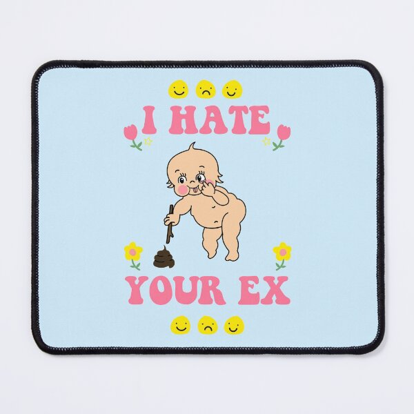 Item preview, I hate your ex | ripthic designed and sold by ripthic.
