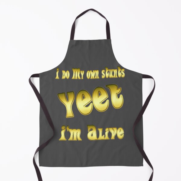 Item preview, I Do My Own Stunts Yeet I'M Alive designed and sold by NutaBaco.