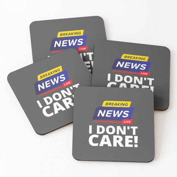 Item preview, I Dont Care Breaking News Live designed and sold by NutaBaco.