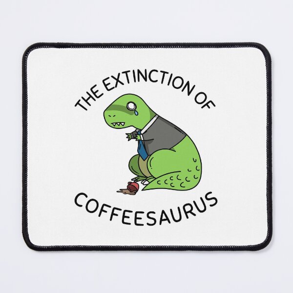 Item preview, The Extinction of Coffeesaurus Funny Dinosaur Coffee print designed and sold by jakehughes2015.