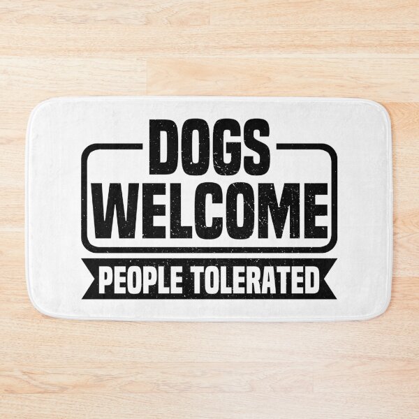 Item preview, Dogs Welcome People Tolerated designed and sold by Easy-Teezy.