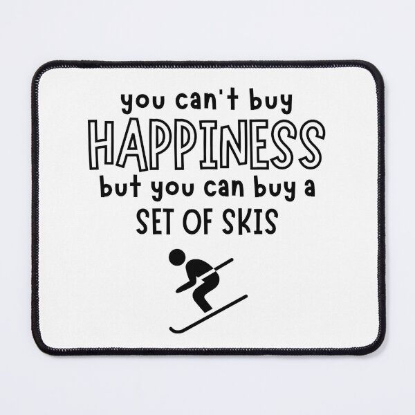 Item preview, You can't buy happiness but you can buy a set of skis designed and sold by TheGreenGoat.