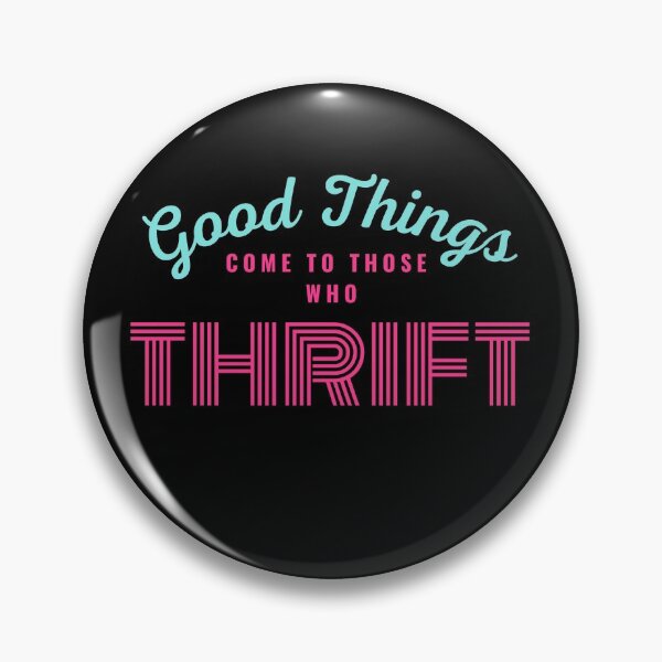 Item preview, Good Things Come To Those Who Thrift designed and sold by LiToDesignCo.