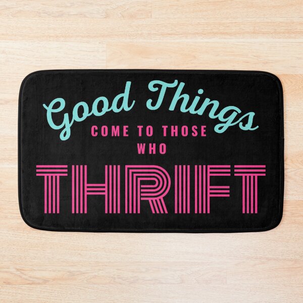 Item preview, Good Things Come To Those Who Thrift designed and sold by LiToDesignCo.