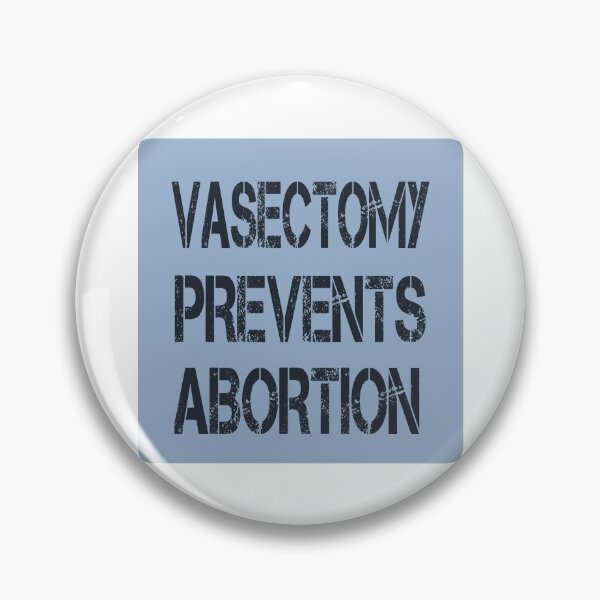 Item preview, vasectomy prevents abortion designed and sold by STOREMAAR.