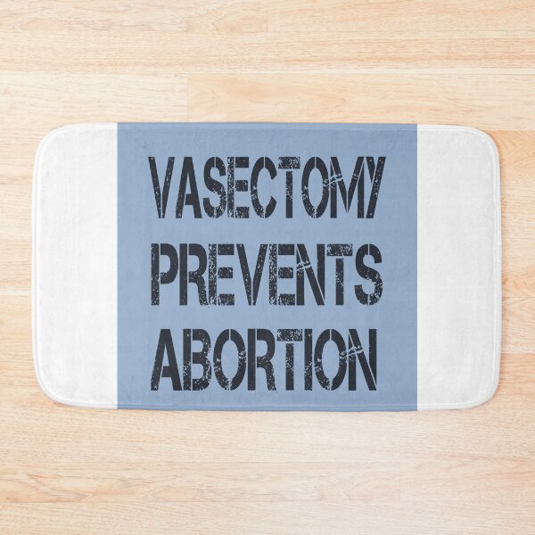 Item preview, vasectomy prevents abortion designed and sold by STOREMAAR.