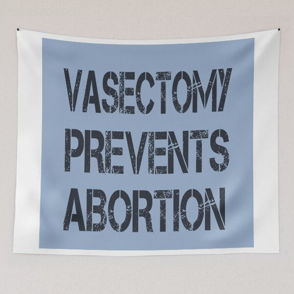 Item preview, vasectomy prevents abortion designed and sold by STOREMAAR.