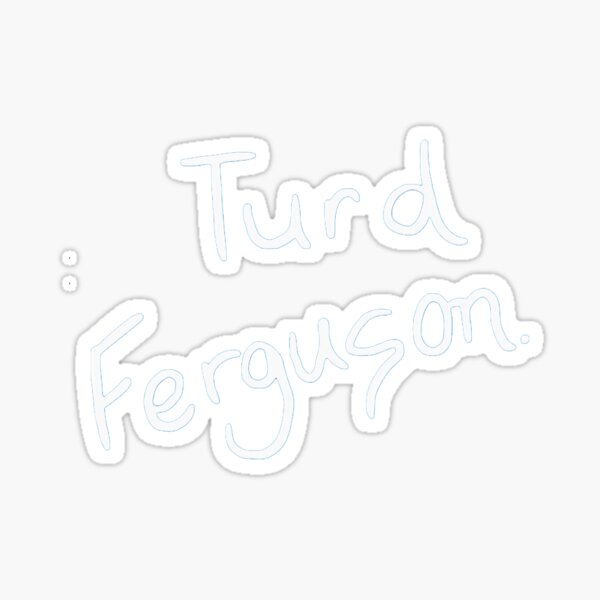 Turd Ferguson Shirt Norm Macdonald Shirt Sticker For Sale By