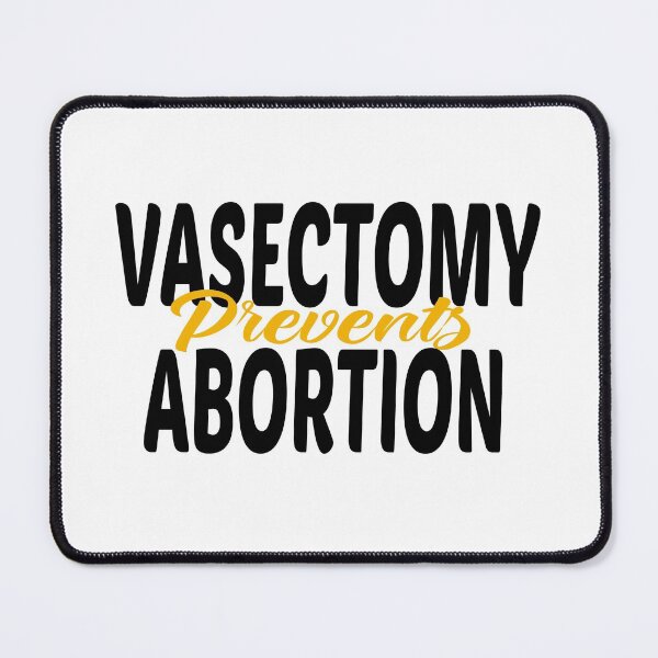 Item preview, vasectomy prevents abortion designed and sold by STOREMAAR.