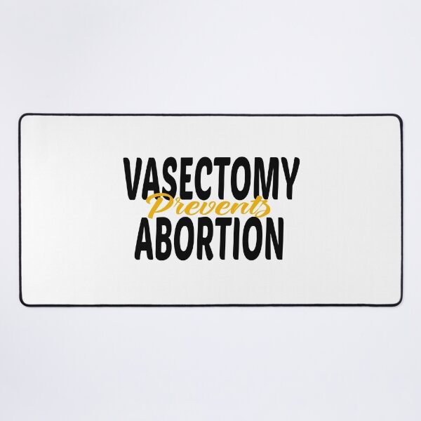 Item preview, vasectomy prevents abortion designed and sold by STOREMAAR.