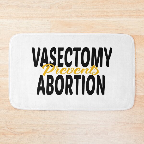 Item preview, vasectomy prevents abortion designed and sold by STOREMAAR.