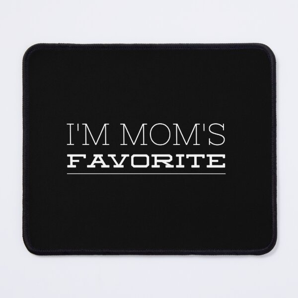 Item preview, I'm Mom's Favorite designed and sold by TREKPix.