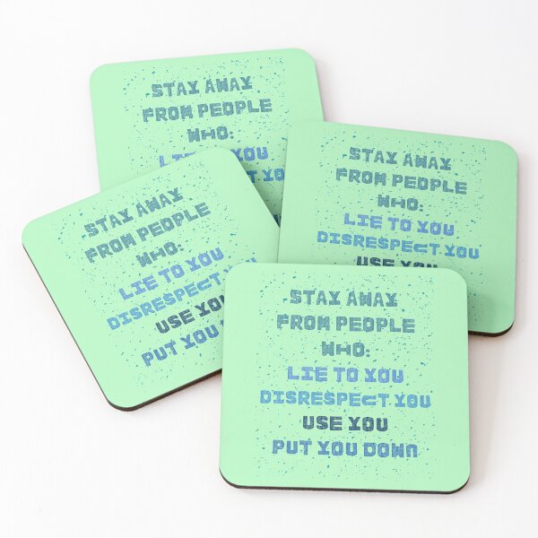 Item preview, Stay away from people who Lie to you Disrespect you Use you Put you down designed and sold by Boleirov.