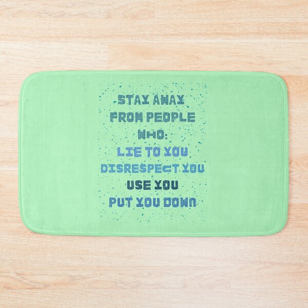 Item preview, Stay away from people who Lie to you Disrespect you Use you Put you down designed and sold by Boleirov.