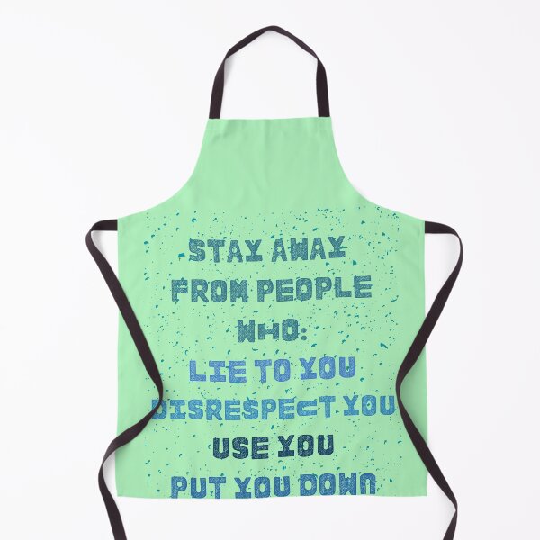 Item preview, Stay away from people who Lie to you Disrespect you Use you Put you down designed and sold by Boleirov.