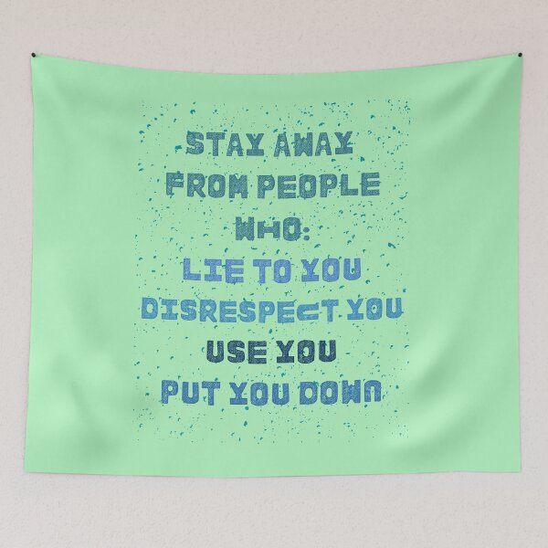 Item preview, Stay away from people who Lie to you Disrespect you Use you Put you down designed and sold by Boleirov.
