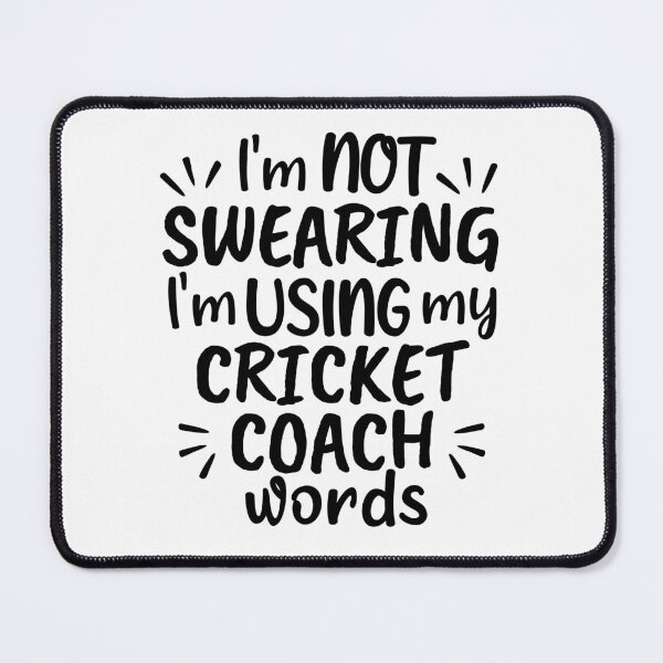 Item preview, I'm not swearing I'm using my cricket coach words designed and sold by TheGreenGoat.