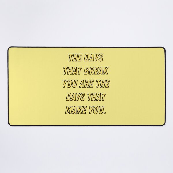 Item preview, The days that break you are the days that make you designed and sold by Boleirov.