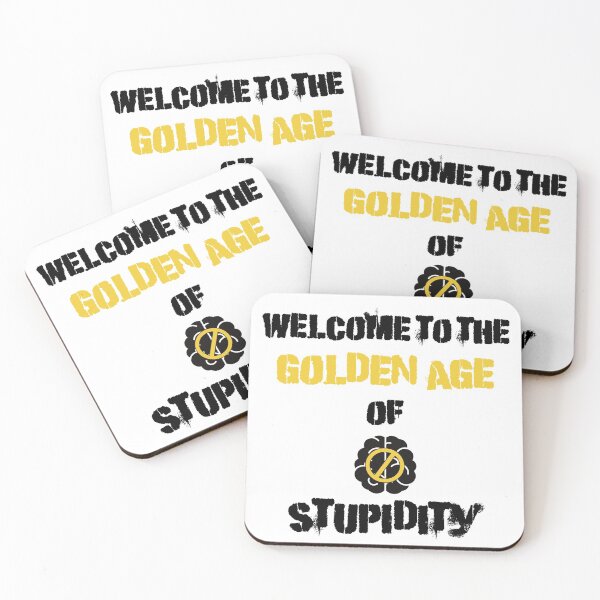 Item preview, Welcome To The Golden Age Of Stupidity Forbidden Sign designed and sold by LuckyKermit.