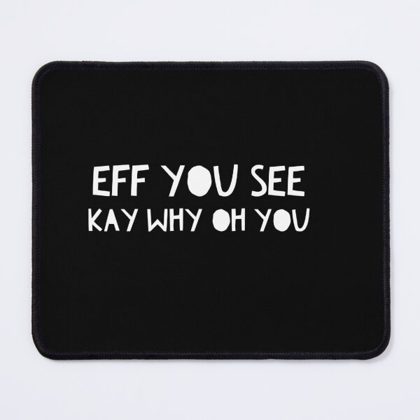 Item preview, EFF You See Kay Why Oh You designed and sold by TREKPix.