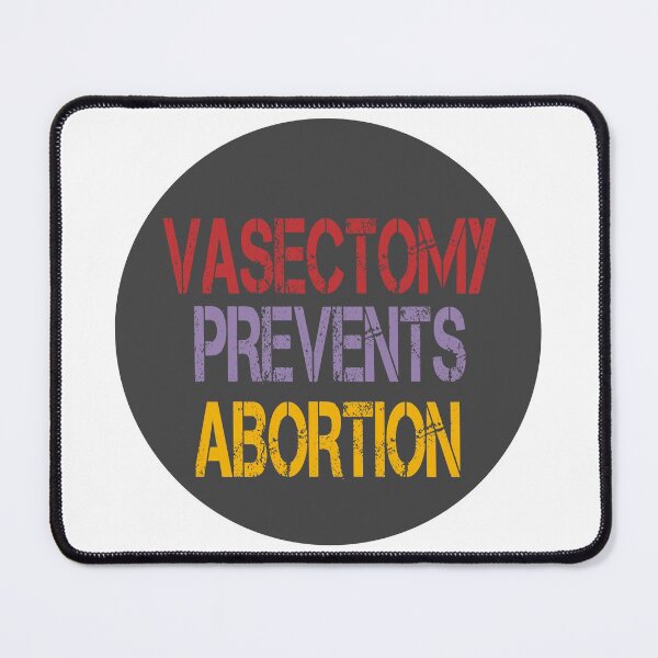 Item preview, vasectomy prevents abortion designed and sold by STOREMAAR.
