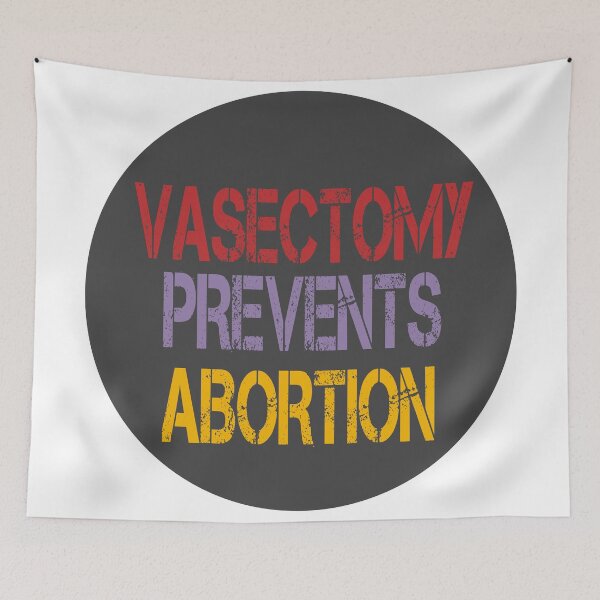 Item preview, vasectomy prevents abortion designed and sold by STOREMAAR.