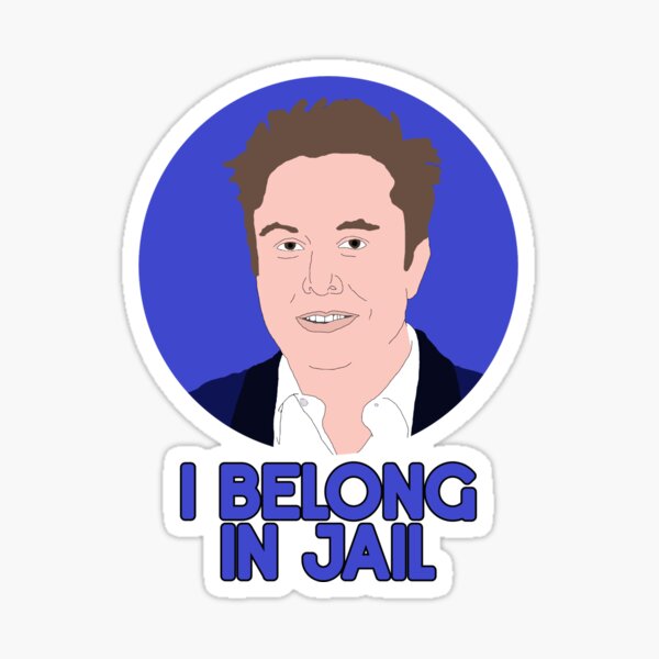 Item preview, Elon Musk "I Belong In Jail" designed and sold by KJCasey1982.