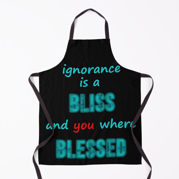 Item preview, ignorance is a bliss and you were blessed designed and sold by NTxPhotography.