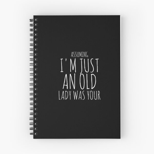 Item preview, Assuming I'm Just An Old Lady Was Your designed and sold by TREKPix.