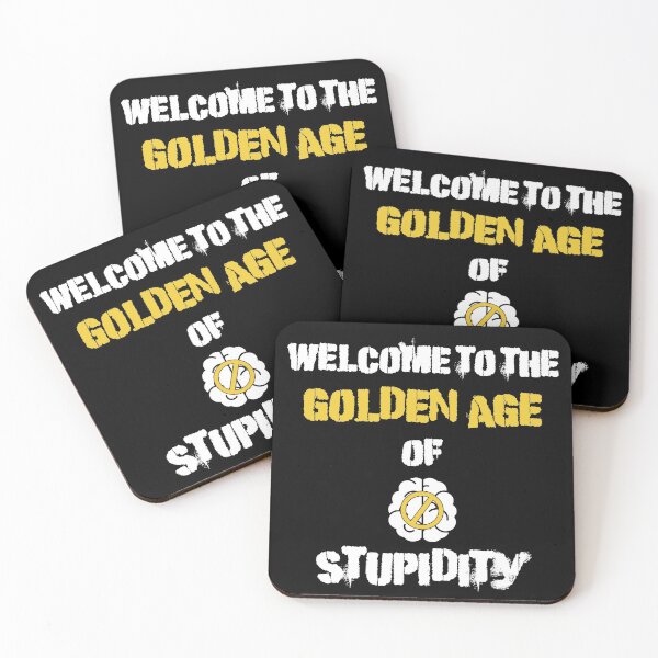 Item preview, Welcome To The Golden Age Of Stupidity Forbidden Sign In Black designed and sold by LuckyKermit.