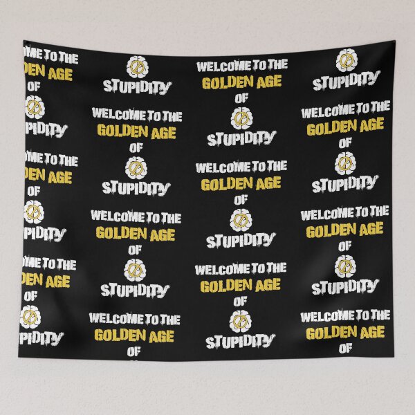 Item preview, Welcome To The Golden Age Of Stupidity Forbidden Sign In Black designed and sold by LuckyKermit.