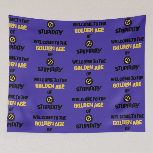 Item preview, Welcome To The Golden Age Of Stupidity Forbidden Sign In Blue designed and sold by LuckyKermit.