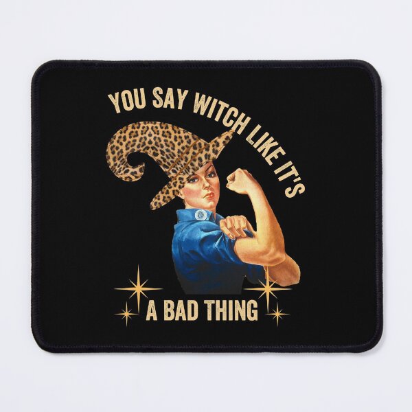 Item preview, You Say Witch Like It's A Bad Thing, Rosie the riveter designed and sold by GulQari.