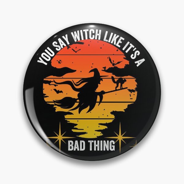 Item preview, You Say Witch Like It's A Bad Thing designed and sold by GulQari.