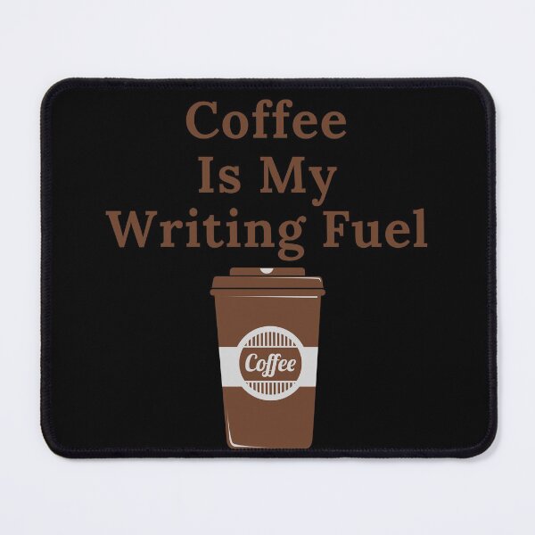 Item preview, Coffee Is My Writing Fuel designed and sold by TheKnightWriter.