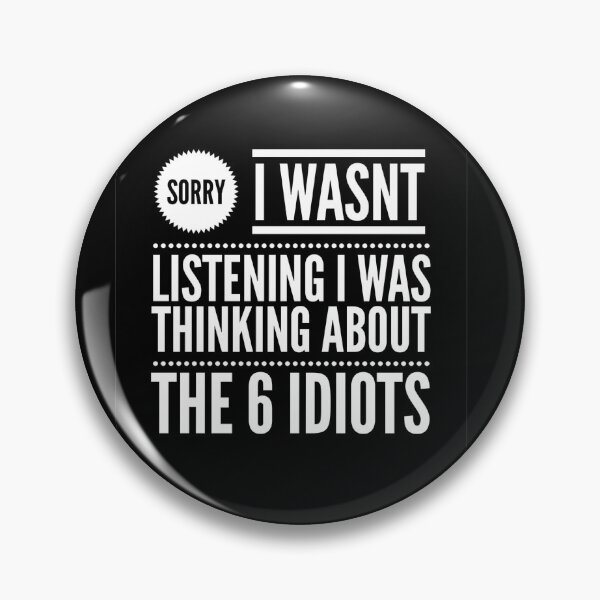 Item preview, Thinking about the 6 idiots designed and sold by Smurph85.