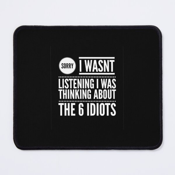 Item preview, Thinking about the 6 idiots designed and sold by Smurph85.