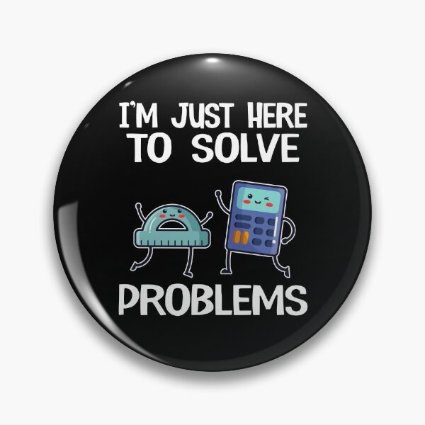 Item preview, I'm Just Here To Solve Problems School Funny Math Teacher designed and sold by Stronzi.