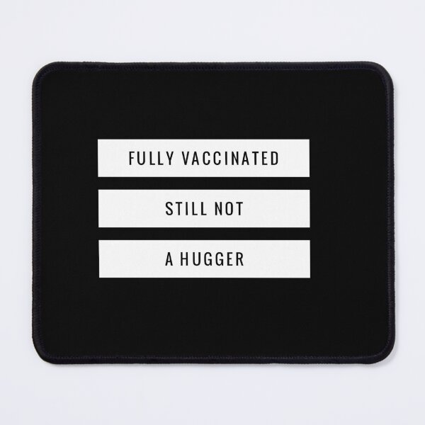 Item preview, Fully Vaccinated Still Not A Hugger designed and sold by TREKPix.