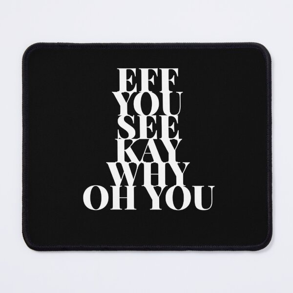 Item preview, Eff You See Kay Why Oh You designed and sold by TREKPix.