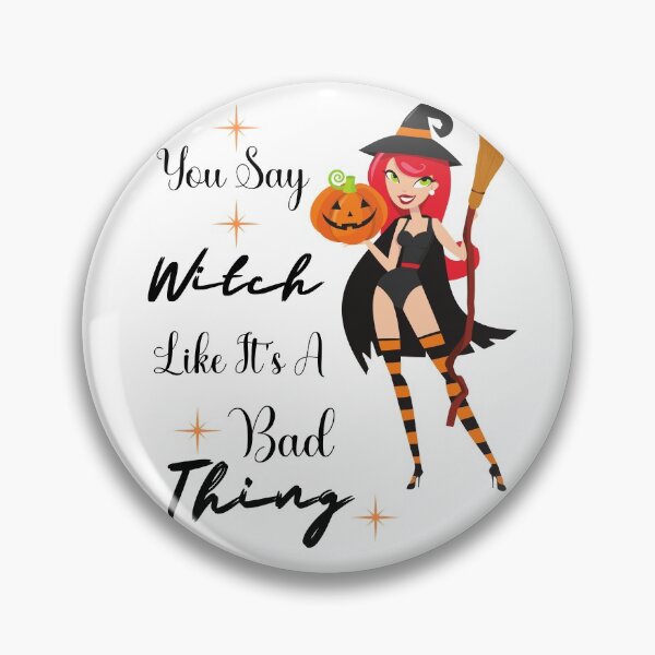 Item preview, You Say Witch Like It's A Bad Thing designed and sold by GulQari.