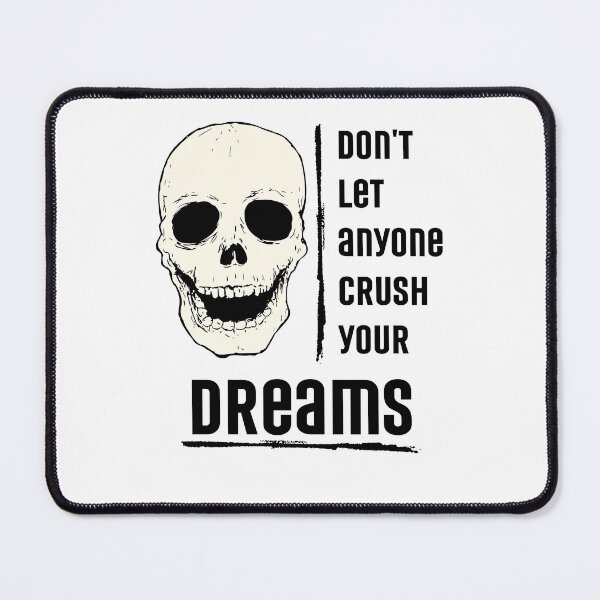 Item preview, Don & # 39; t let anyone crush your dreams designed and sold by Boleirov.