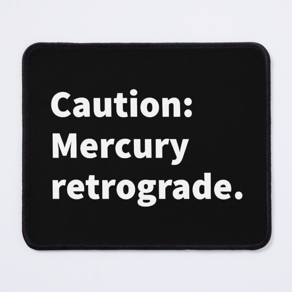 Item preview, Caution: Mercury retrograde astrology themed bold white text design on a black T-shirt and sticker.  designed and sold by PlainCrankyT.