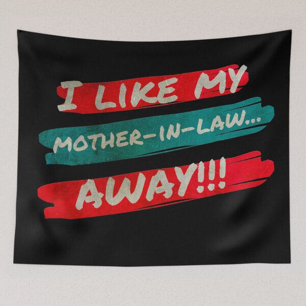 Item preview, i like my mother-in-law...AWAY!!! designed and sold by NTxPhotography.