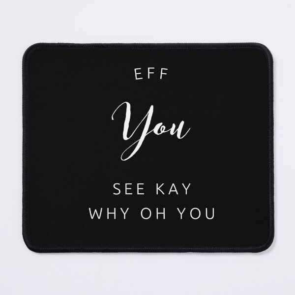 Item preview, Eff You See kay Why Oh You designed and sold by TREKPix.