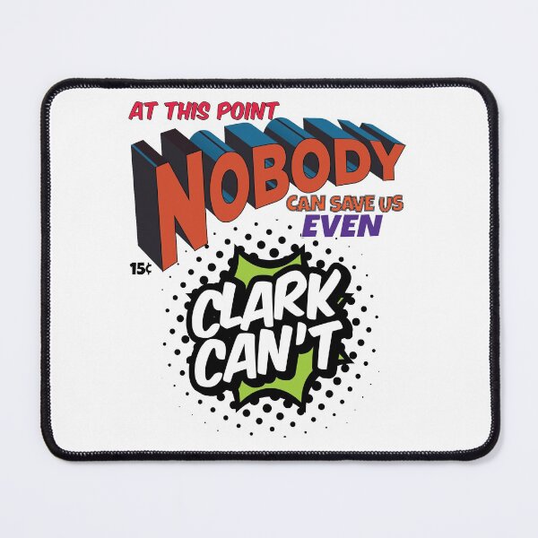 Item preview, Nobody can save us even Clark Can't designed and sold by arkantus.